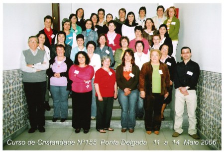 Cursilho 155 de Mulheres dos Açores - S. Miguel - 11 a 14 de Maio de 2006